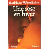 Une rose en hiver de Kathleen E. Woodiwiss 766644_MML