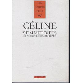  - Louis Ferdinand Céline - Page 16 Celine-Louis-Ferdinand-Les-Cahiers-De-La-Nrf-Semmelweis-Et-Autres-Ecrits-Medicaux-Livre-878359563_ML