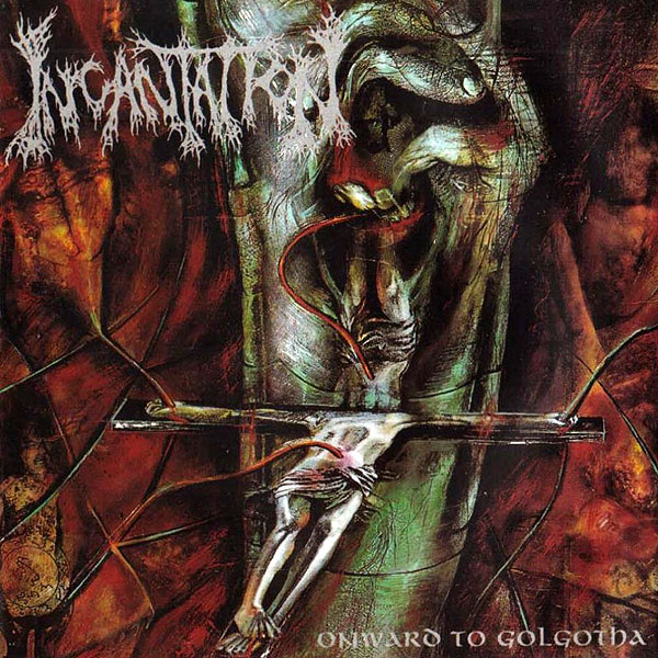 ¿Qué estáis escuchando ahora? - Página 3 Incantation_onwardtogolgotha