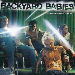 ¿Qué estáis escuchando ahora? - Página 10 Backyard-Babies-Making-Enemies-Is-Good