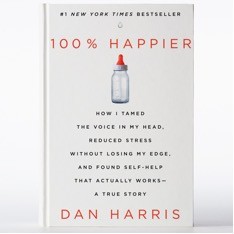 10% Happier - new book from ABC news anchor Dan Harris - on his spiritual journey 100percentHappierCover