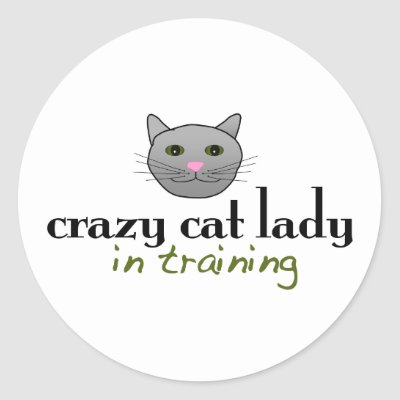 Crazy Cat Lady Crazy_cat_lady_in_training_sticker-p217441982036861782qjcl_400