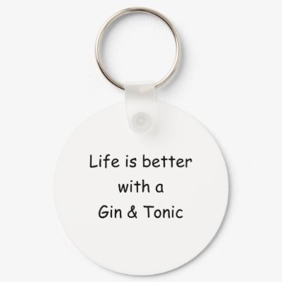 Hecha una moneda y vé qué te sale :B Life_is_better_with_a_gin_tonic_keychain-p146321461077693845qjfk_400