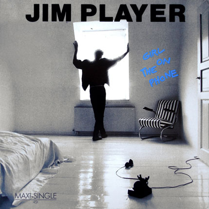 Jim Player - Girl On The Phone (Single 12'' 1985) 27416bfac3c6