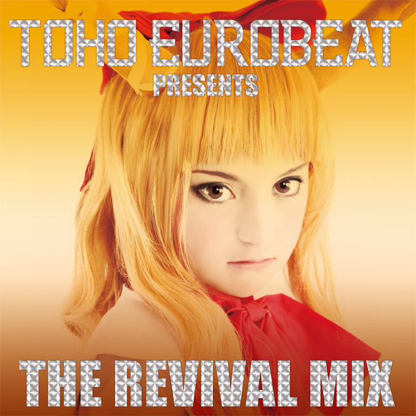 [Reitaisai 10][A-One] TOHO EUROBEAT presents THE REVIVAL MIX  4aba0d9f0a5e