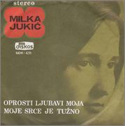 Milka Jukic - 1973-1 - Oprosti ljubavi moja Milka_Jukic_1973_Prednja