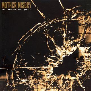 Mother Misery - All Eyes On You 2007 Cover