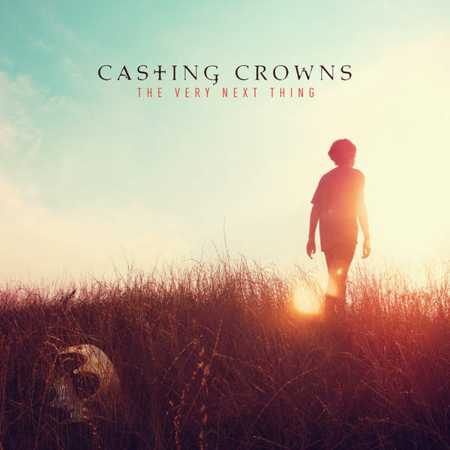 Casting Crowns - The Very Next Thing (2016) Casting_Crowns_The_Very_Next_Thing_2016