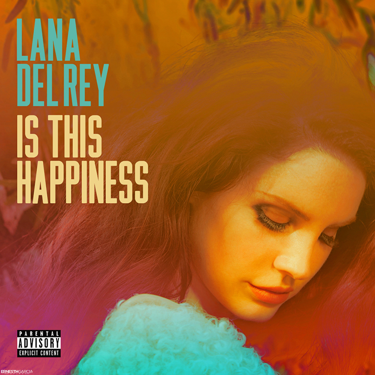Lana Del Rey Song Rate 2015 » TOP15 p. 9 + Hagan sus apuestas de TOP10 - Página 4 Is_This_Happiness_Lana_Del_Rey_Ernesth_Garc_a