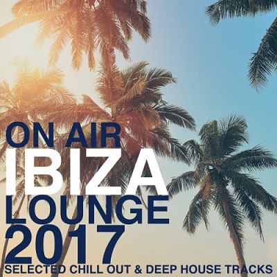  VA - On Air Ibiza Lounge 2017 (Selected Chill Out & Deep House Tracks) (05/2017) VA_-_On_opt