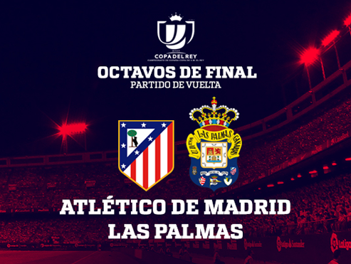 Atlético de Madrid - UD Las Palmas. Copa del Rey-1/8, Vuelta.(HILO OFICIAL) Image