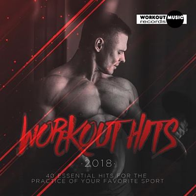 VA – Workout Hits 2018. 40 Essential Hits For The Practice Of Your Favorite Sport (01/2018) VA_Work_opt