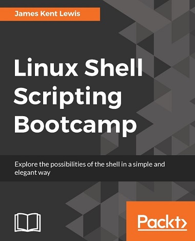 Linux Shell Scripting Bootcamp by James Kent Lewis Cover