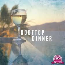 V.A. Rooftop Dinner Vol.1 (Finest Lounge & Nu Jazz Tunes) (2017) [MP3] Image