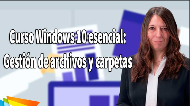 V2B: Curso Windows 10 esencial: Gestión de archivos y carpetas [Español] By_Blade_10