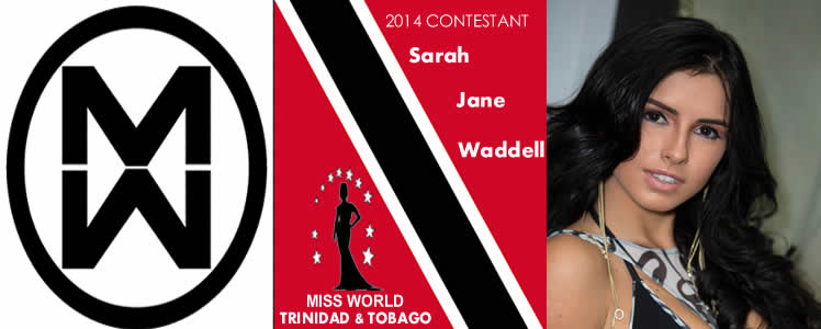 ROAD TO MISS WORLD T&T 2014! Winner: Sarah Jane Waddell Sarah