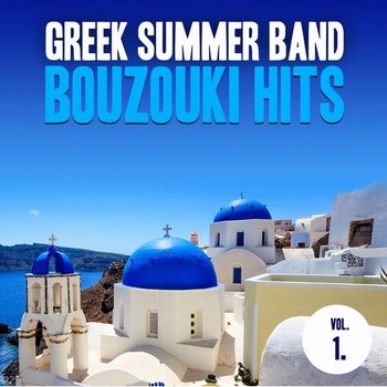  Greek Summer Band - Bouzouki Hits, Vol.1. [06/2015] Yd4ntxg8