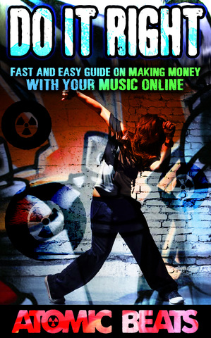 Make Money With Your Music eBook Atomic_Beats_com_Do_It_Right_2_0