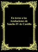 La Biblioteca Numismática de Sol Mar - Página 19 En_torno_a_las_acu_aciones_de_Sancho_IV_de_Casti