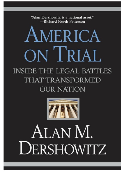 When There is no Justice – It is Time To Turnout the Lights Am-On-Trial-Dersowitz