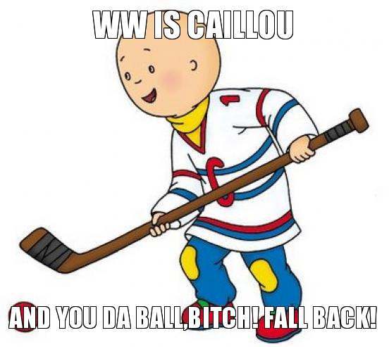 my niece is watching caillou Ww-is-caillou-and-you-da-ballbitch-fall-back