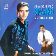 Branko Spasojevic - 1997 - Danas Imam, Sutra Nemam 1997_Danas_Imam_Sutra_Nemam_Branko_Spasojevic_L