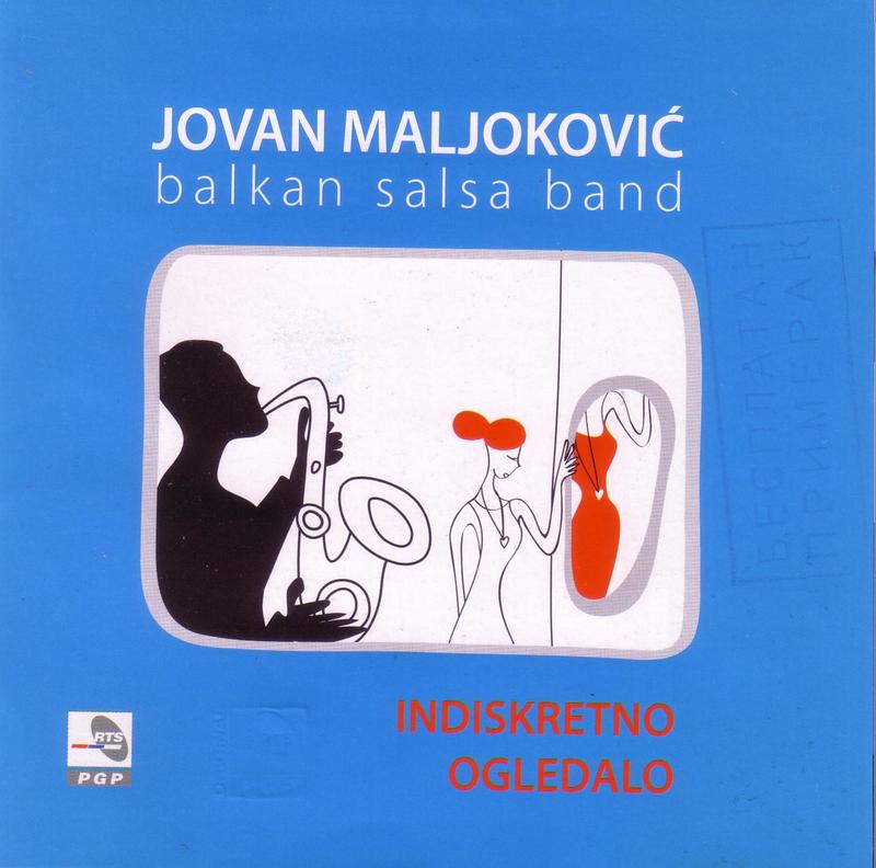 Jovan Maljokovic Balkan Salsa Band 2009 - Indiskretno ogledalo Strana_1