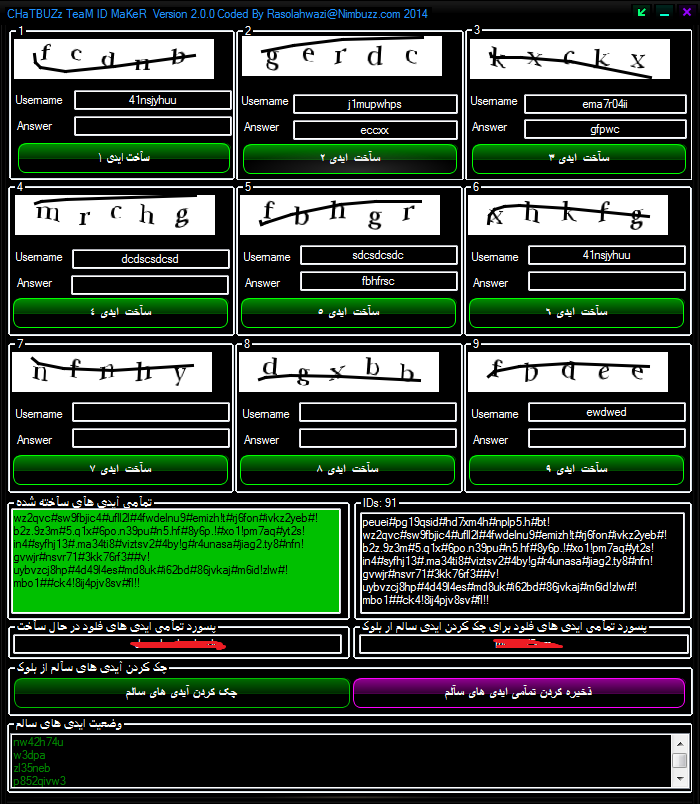 New Version CHaTBUZz TeaM  ID MaKeR Version 2.0.0 Coded  By  Rasolahwazi@Nimbuzz.com  2014 7777777777777777777777