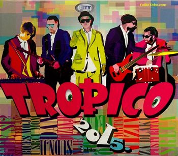 Tropico Band 2015 - Tropico 2015 24339824_Tropico_Band_2015-a