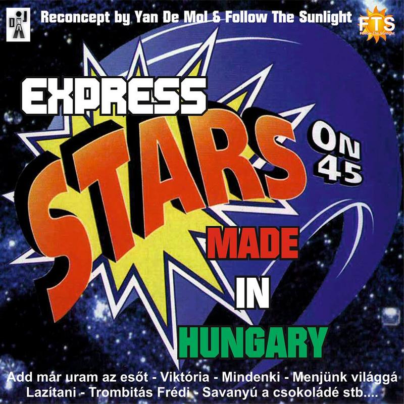 Yan De Mol & Follow The Sunlight-Express Stars on 45 Made in Hungary Yano