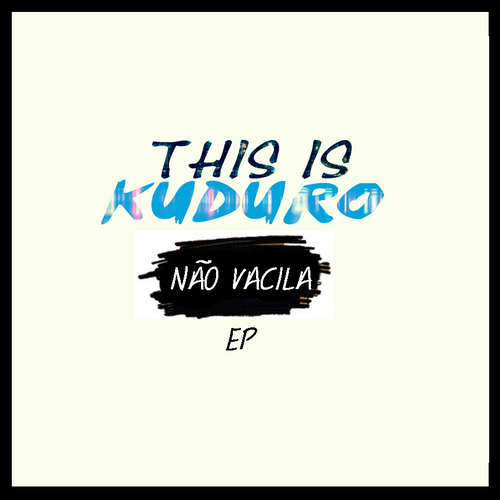  VA - This Is Kuduro - Não Vacila (2014) This_Is_Kuduro_N_o_Vacila_Capa