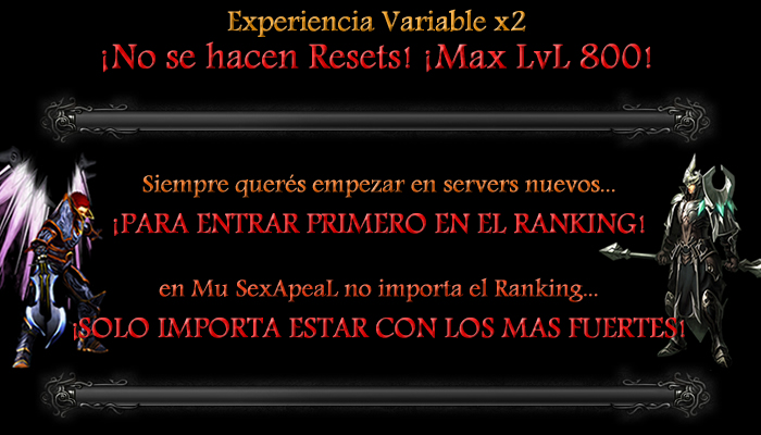 [SEASON 9.5] ..::Mu SexApeaL::.. EXP X2 - DROP 20% - NO RESET!!! MAX LVL 800!!! Publicidad_2