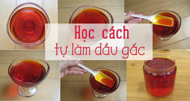 Hướng Dẫn Chi Tiết Cách Làm Tinh Dầu Gấc Dưỡng Da Trắng Hồng Cach-lam-dau-gac-boi-mat-1