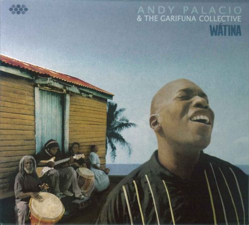 Andy Palacio & The Garifuna Collective - Watina (2007) Andy_palacio_-_watina