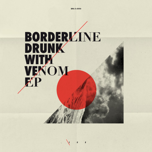 Borderline "Drunk With Venom EP" [shadybrain] SHBD01010