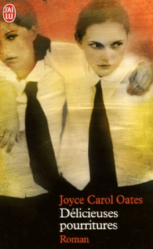 Oates Joyce Carol : délicieuses pourritures 25z7q5