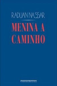 Raduan Nassar MENINA_A_CAMINHO_1266384587P