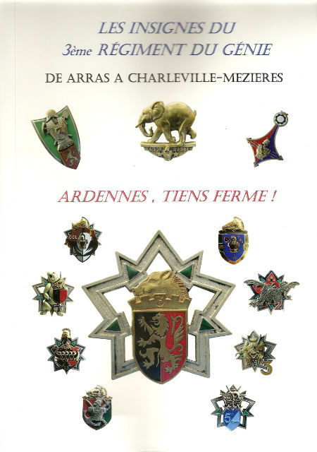 Livre "Les insignes du 3° Régiment du Génie" de ARRAS à CHARLEVILL-MEZIERES 366lys