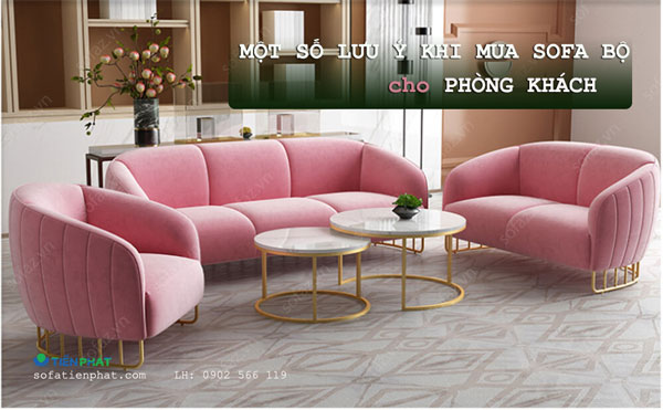 Một Số Lưu Ý Khi Chọn Sofa Bộ Vào Mùa Săn Sale Cuối Năm Sofa-bo-phong-khach