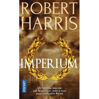 Imperium, Conspirata et Dictator : la trilogie consacrée à Cicéron par Robert Harris Imperium