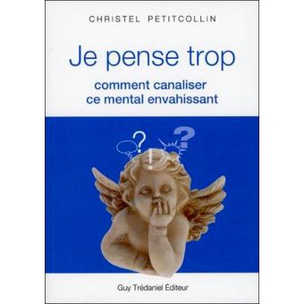 LIVRE - Troc : Livre Je pense Trop de Christel Petitcollin  1540-1