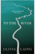 Thames Literature To-the-River-A-Journey-Benea