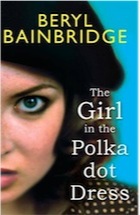 Beryl Bainbridge The-Girl-in-the-Polka-Dot-Dr