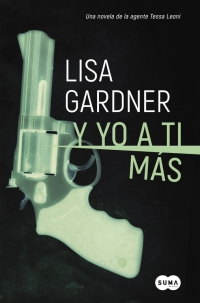 Y yo a ti más (Serie Tessa Leoni 1)-Lisa Gardner ESL90797