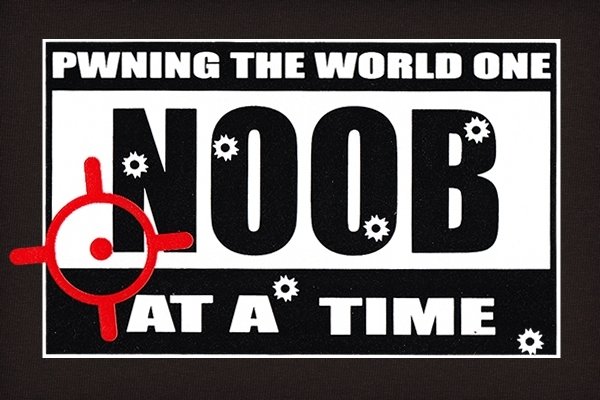 LIFE!!! Pwning-The-World-One-Noob-At-A-Time_3002-l
