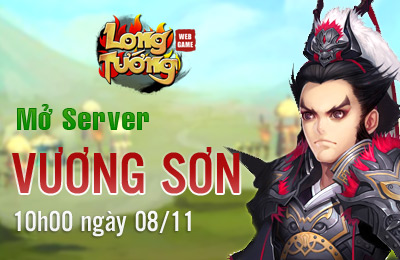 Long Tướng –  Server mới Vương Sơn mở hôm nay Vuongson