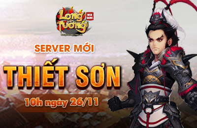 Long Tướng –  Server mới Thiết Sơn mở hôm nay Thiet-son