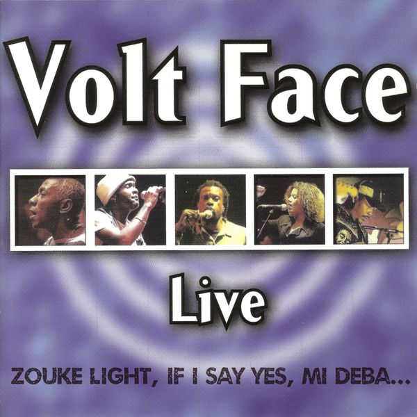 Volt Face - Live (Zouké Light, If I Say Yes, Mi Deba...)  3610159301506_600