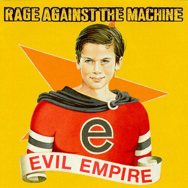 Qu'écoutez-vous en ce moment ? - Page 13 Rage-Against-The-Machine-Evil-Empire-640x640