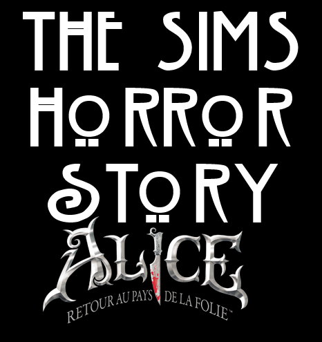 [Serie] The Sims Horror Story : Alice - Retour au pays de la folie TSHS_saison_1
